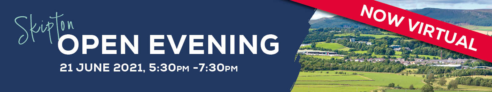 VIRTUAL Open Evening – Skipton 89432