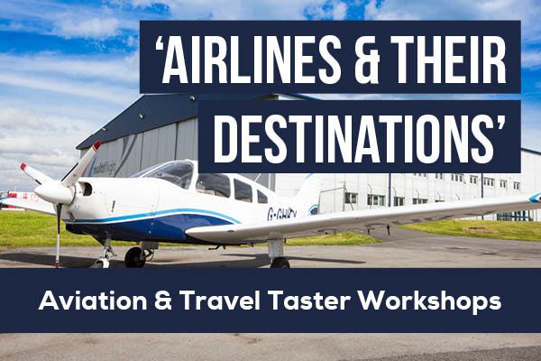 Aviation & Travel Taster Workshop ‘Airlines & their Destinations’ - 97260