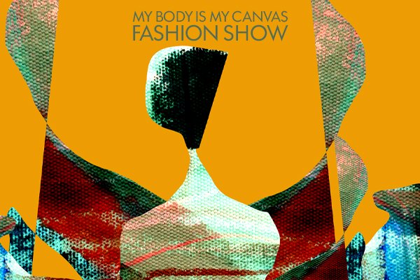 Fashion Show – The Body is my Canvas